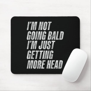 Ich werde nicht blass, ich werde nur mehr Kopf Mousepad