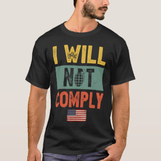 Ich werde nicht den Anordnungen Folge leisten Amer T-Shirt