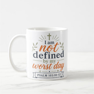 Ich werde nicht durch meinen schlimmsten Tag defin Kaffeetasse