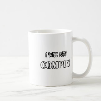 Ich werde nicht einhalten - regierungsfeindliche N Kaffeetasse
