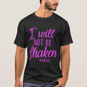 Ich werde nicht erschüttert werden Psalm Bibelvers T-Shirt