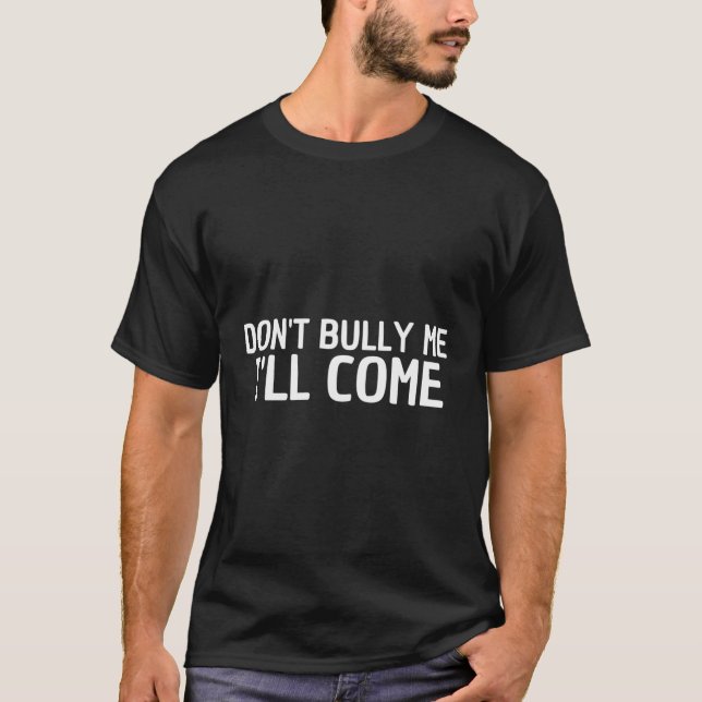 Ich werde nicht kommen. T-Shirt (Vorderseite)
