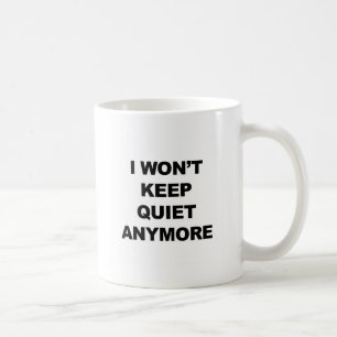 Ich werde nicht länger schweigen kaffeetasse