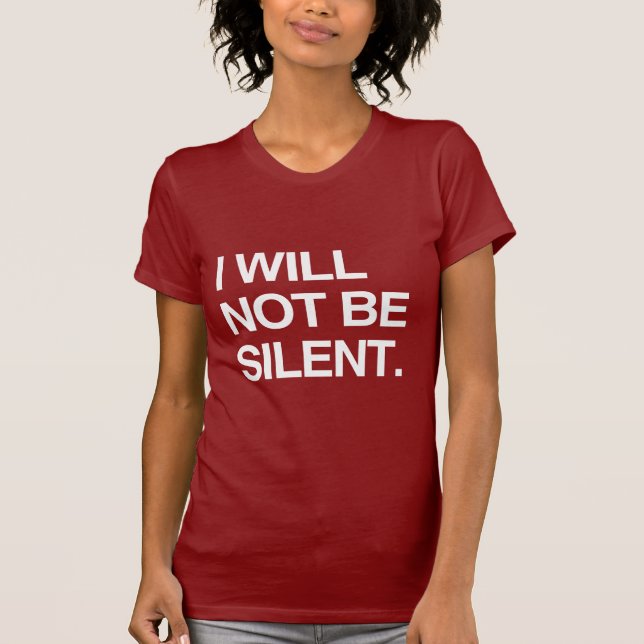 ICH WERDE NICHT SILENT SEIN T-Shirt (Vorderseite)