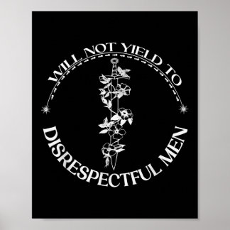 Ich werde nicht zu respektlosen Männern T - Shirt_ Poster