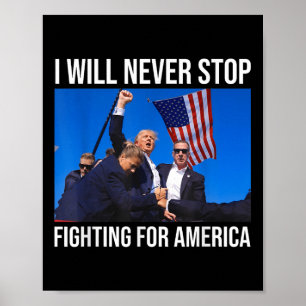 Ich werde nie aufhören, für Amerika zu kämpfen - T Poster