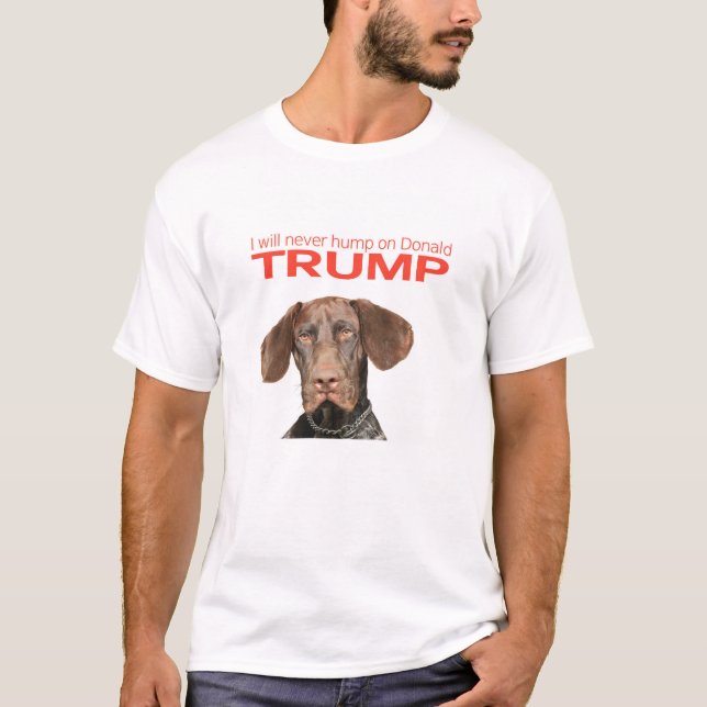 Ich werde nie Buckel auf Donald Trump! T-Shirt (Vorderseite)