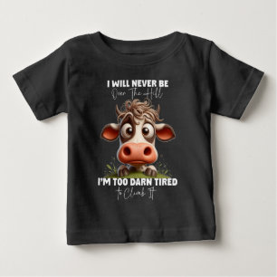 Ich werde nie über dem Hügel sein, wenn ich ein lu Baby T-shirt