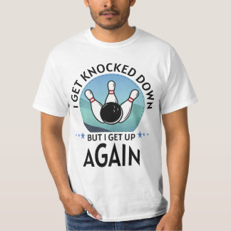Ich werde niedergeklopft, aber ich stehe wieder au T-Shirt