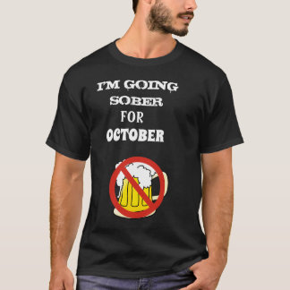 Ich werde nüchtern für Oktober T-Shirt