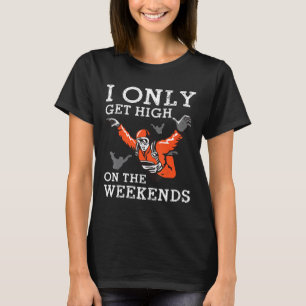 Ich werde nur am Wochenende beim Fallschirmspringe T-Shirt