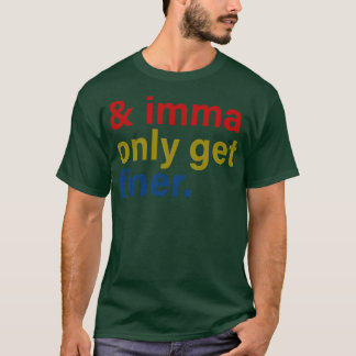 Ich werde nur feiner T-Shirt