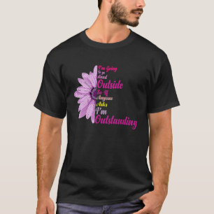 Ich werde rausgehen und draußen stehen, ich bin he T-Shirt