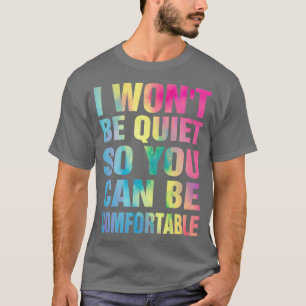 Ich werde ruhig sein, damit Sie bequeme Damen sein T-Shirt