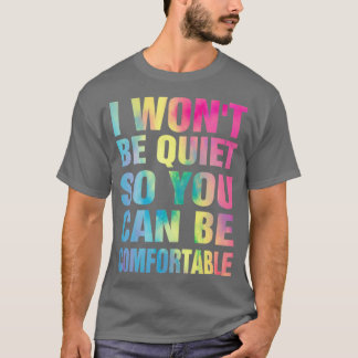 Ich werde ruhig sein, damit Sie bequeme Damen sein T-Shirt