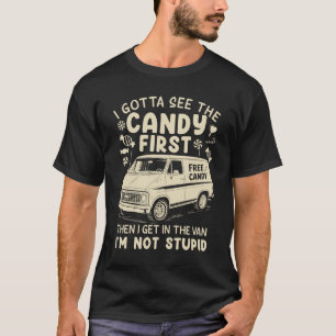 Ich werde sehen, die Bonbons zuerst bin ich nicht T-Shirt
