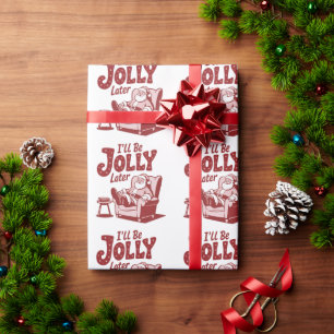 Ich werde später fröhlich sein Lustiger Weihnachts Geschenkpapier