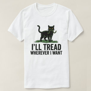 Ich werde treten, wohin ich will, lustige Katze At T-Shirt