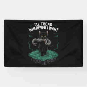 Ich werde treten, wohin ich will Lustiger Katzenli Banner