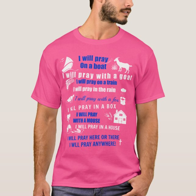 Ich werde überall beten T-Shirt (Vorderseite)