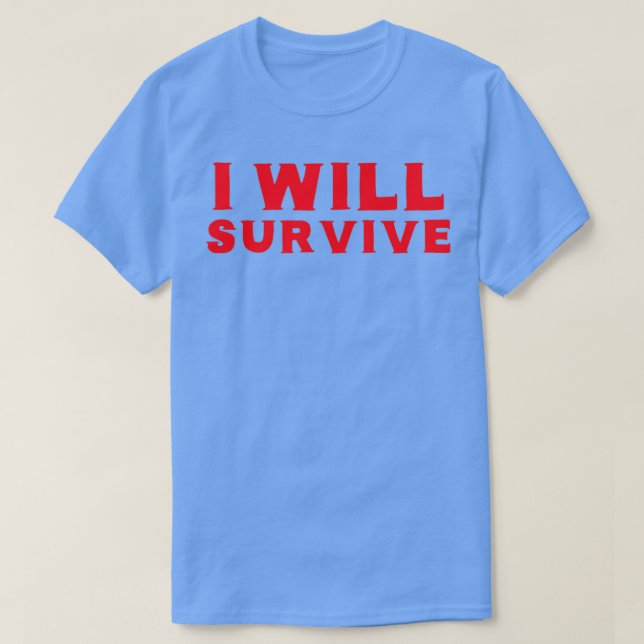 ICH WERDE ÜBERLEBEN T-Shirt (Design vorne)