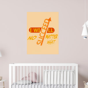 Ich werde unter allen Umständen erfolgreich sein Poster