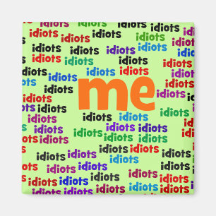 Ich werde vollständig von einer Gruppe Idioten Magnet