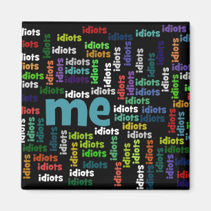 Ich werde vollständig von einer Gruppe Idioten Magnet