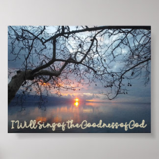 Ich werde von der Güte Gottes singen Poster