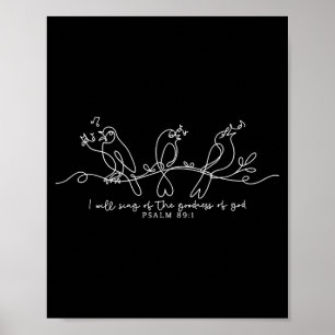 Ich werde von der Güte Gottes singen Psalm 89_1 Ch Poster