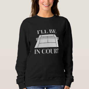 Ich werde vor Gericht sein Sweatshirt