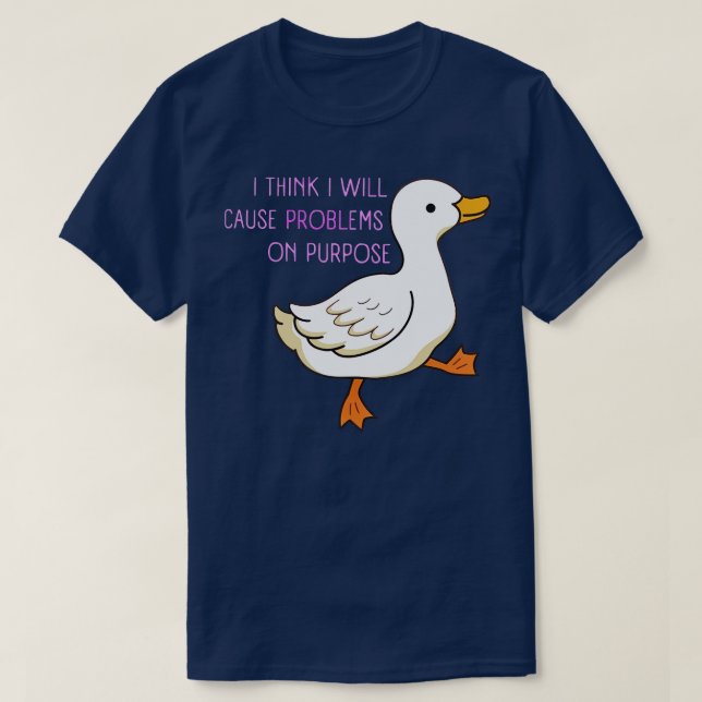 Ich werde wahrscheinlich absichtlich Probleme veru T-Shirt (Design vorne)