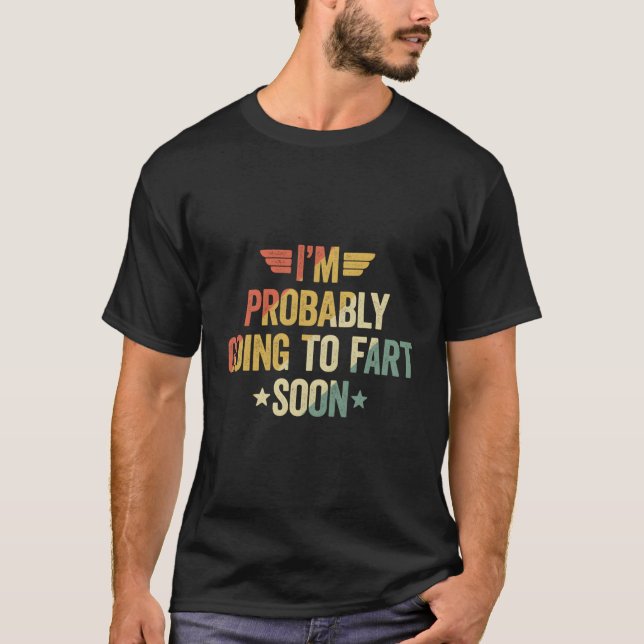 Ich werde wahrscheinlich bald aufbrechen T-Shirt (Vorderseite)
