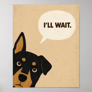 Ich werde warten Lustiger Hund Minimalistisch Poster