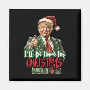 Ich werde Weihnachten zu Hause sein Lustig Trump 1 Magnet