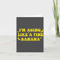 Ich werde wie eine feine Banane älter, lustiges Zi