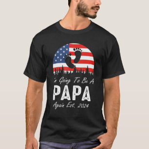 Ich werde wieder eine Papa-Fahne nach 2024 sein T-Shirt