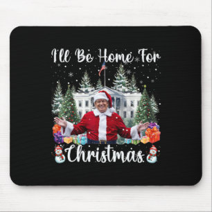 Ich werde zu Weihnachten Funny Santa Claus Trump z Mousepad