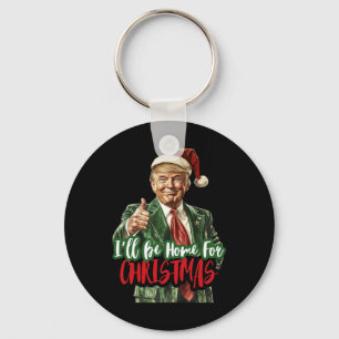 Ich werde zu Weihnachten für Trump-Fan Zuhause Schlüsselanhänger