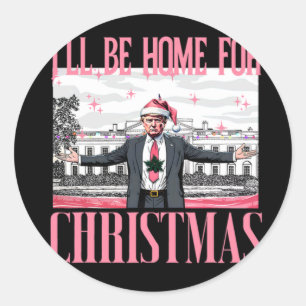 Ich werde zu Weihnachten für Trump-Fan Zuhause sei Runder Aufkleber