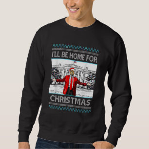 Ich werde zu Weihnachten nach Hause kommen Santa T Sweatshirt