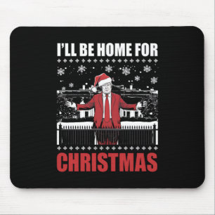 Ich werde zu Weihnachten nach Hause kommen Trump 4 Mousepad