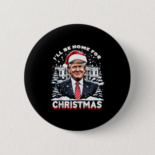 Ich werde zu Weihnachten nach Hause kommen Trump X Button