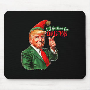 Ich werde zu Weihnachten zu Hause sein Santa Trump Mousepad