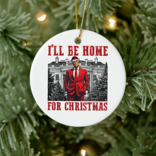 Ich werde zu Weihnachten zu Hause sein Trump 2024  Keramik Ornament