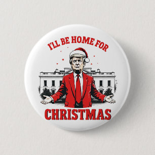 Ich werde zu Weihnachten zu Hause sein Trump Sieg  Button
