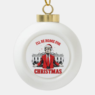 Ich werde zu Weihnachten zu Hause sein Trump Sieg Keramik Kugel-Ornament