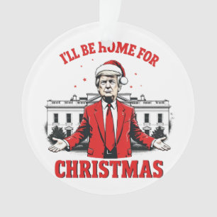 Ich werde zu Weihnachten zu Hause sein Trump Sieg  Ornament
