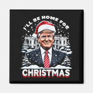 Ich werde zu Weihnachten zu Hause sein Trump Xmas Magnet