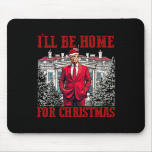 Ich werde zu Weihnachten Zuhause sein Trump lustig Mousepad
